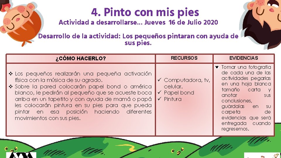 4. Pinto con mis pies Actividad a desarrollarse. . . Jueves 16 de Julio