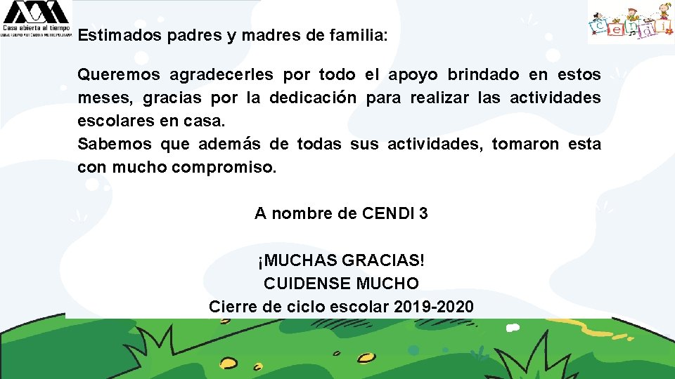 Estimados padres y madres de familia: Queremos agradecerles por todo el apoyo brindado en