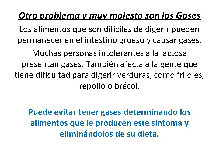 Otro problema y muy molesto son los Gases Los alimentos que son difíciles de