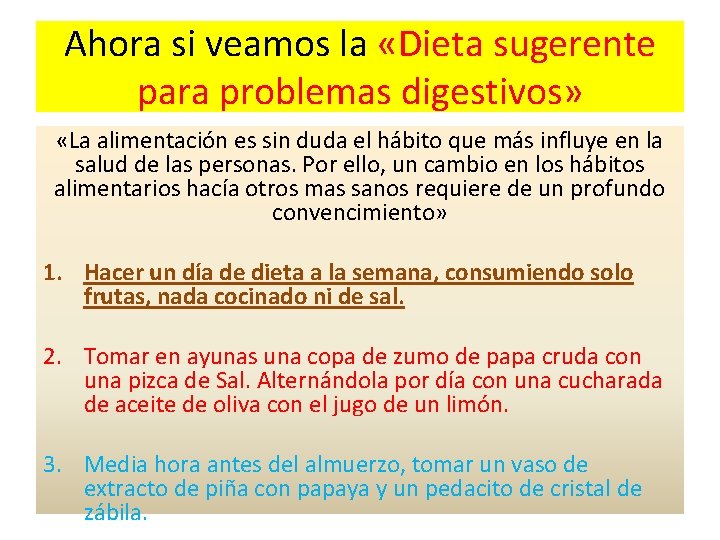 Ahora si veamos la «Dieta sugerente para problemas digestivos» «La alimentación es sin duda