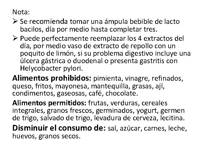 Nota: Ø Se recomienda tomar una ámpula bebible de lacto bacilos, día por medio