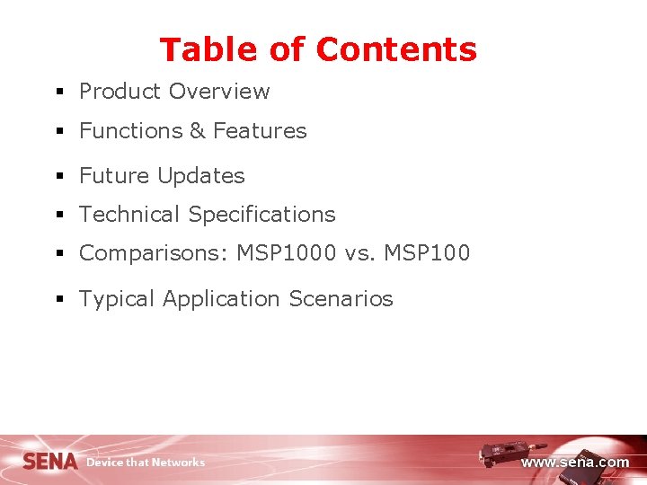 Table of Contents § Product Overview § Functions & Features § Future Updates §