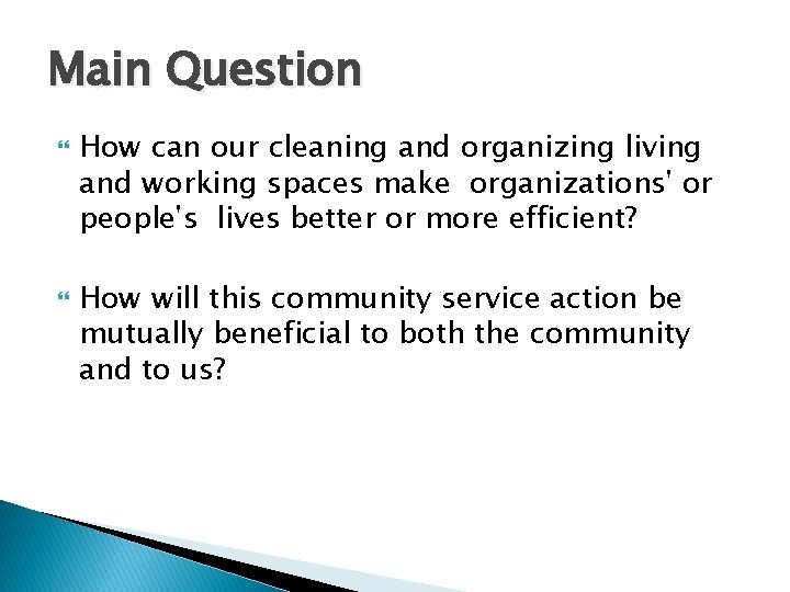 Main Question How can our cleaning and organizing living and working spaces make organizations'
