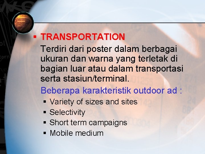 § TRANSPORTATION Terdiri dari poster dalam berbagai ukuran dan warna yang terletak di bagian