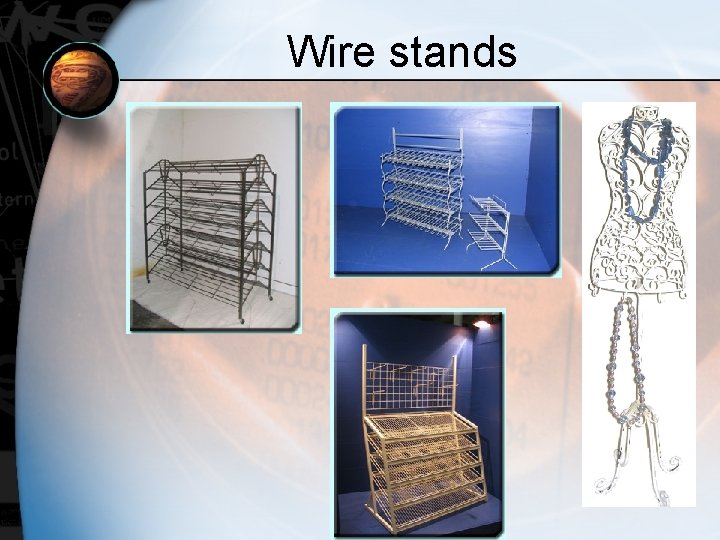 Wire stands 