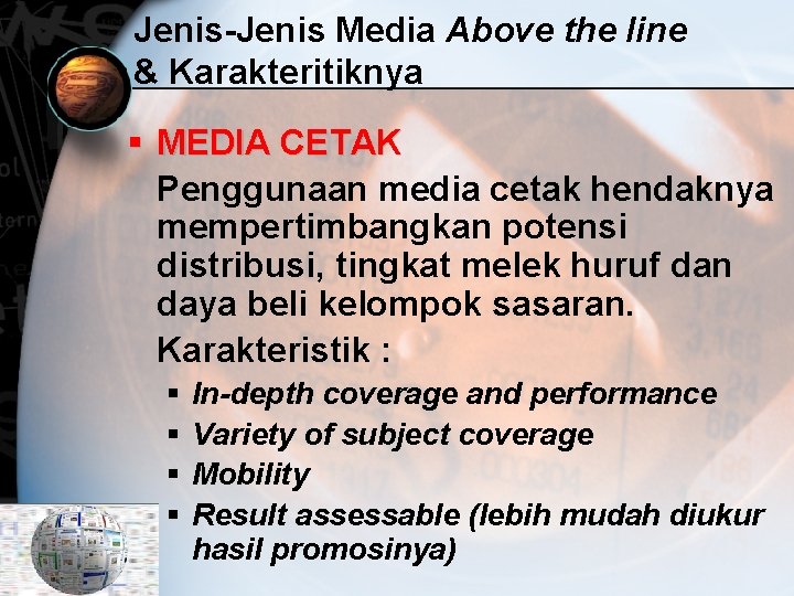 Jenis-Jenis Media Above the line & Karakteritiknya § MEDIA CETAK Penggunaan media cetak hendaknya