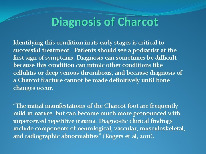 Diagnosis of Charcot Identifying this condition in its early stages is critical to successful