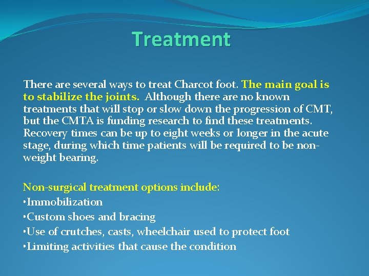 Treatment There are several ways to treat Charcot foot. The main goal is to