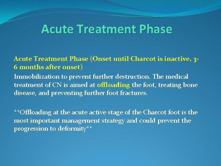 Acute Treatment Phase (Onset until Charcot is inactive, 36 months after onset) Immobilization to