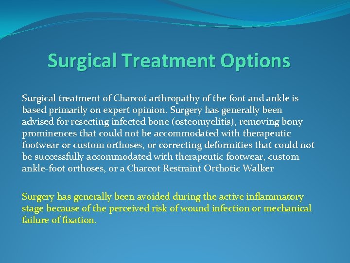 Surgical Treatment Options Surgical treatment of Charcot arthropathy of the foot and ankle is