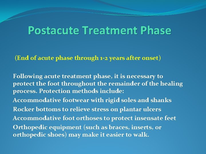 Postacute Treatment Phase (End of acute phase through 1 -2 years after onset) Following