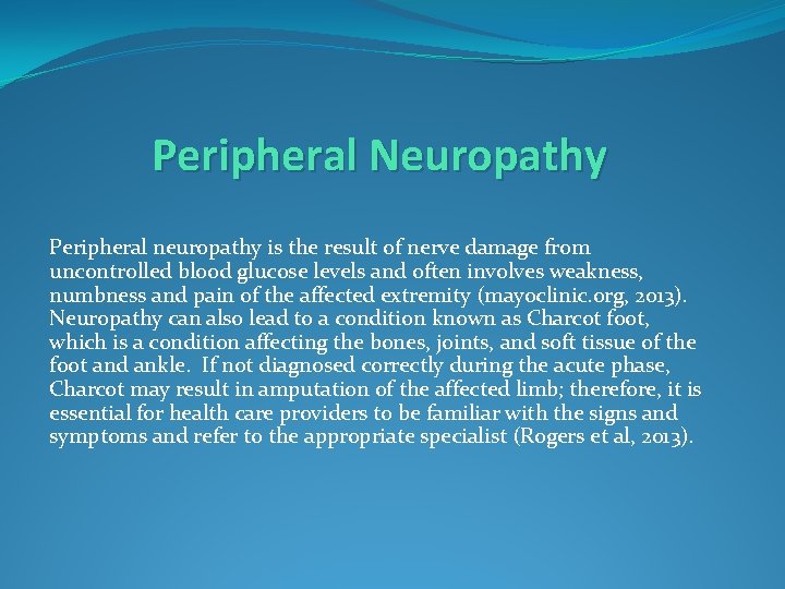 Peripheral Neuropathy Peripheral neuropathy is the result of nerve damage from uncontrolled blood glucose