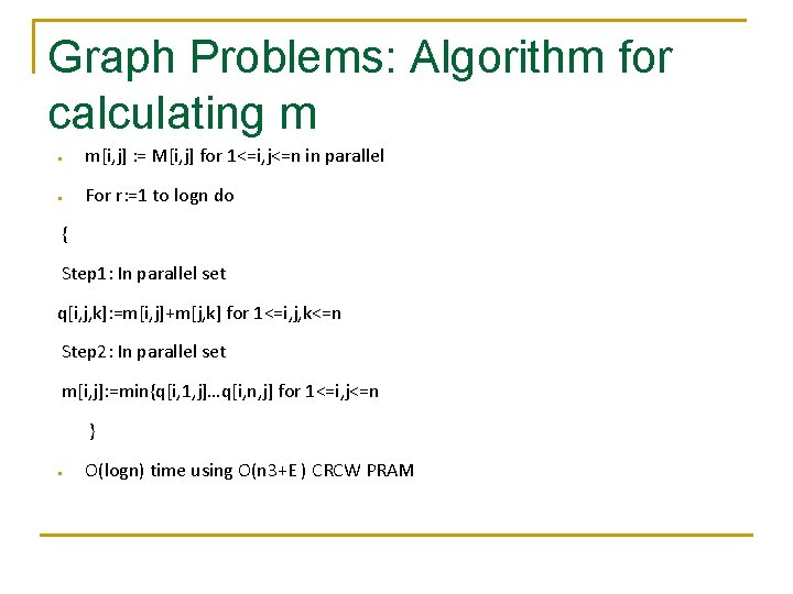 Graph Problems: Algorithm for calculating m ● m[i, j] : = M[i, j] for