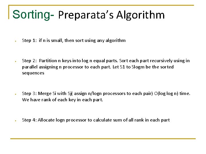 Sorting- Preparata’s Algorithm ● ● Step 1: if n is small, then sort using