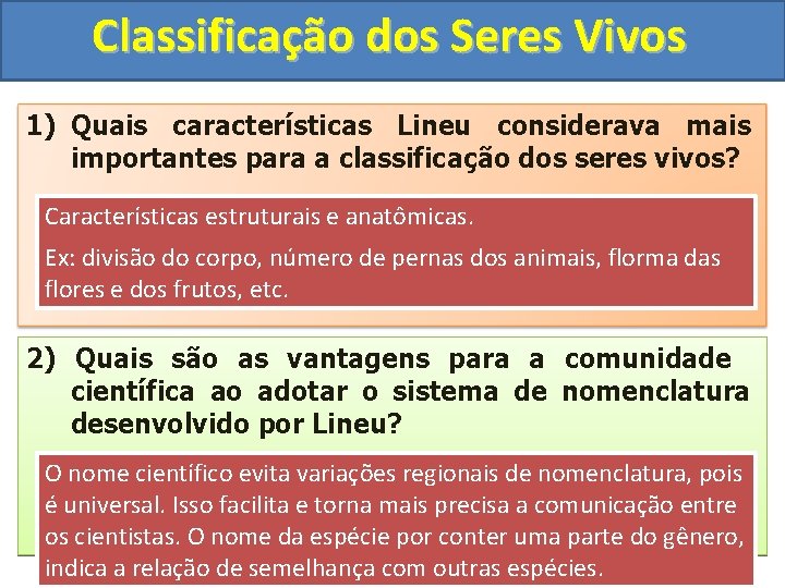 Classificação dos Seres Vivos 1) Quais características Lineu considerava mais importantes para a classificação