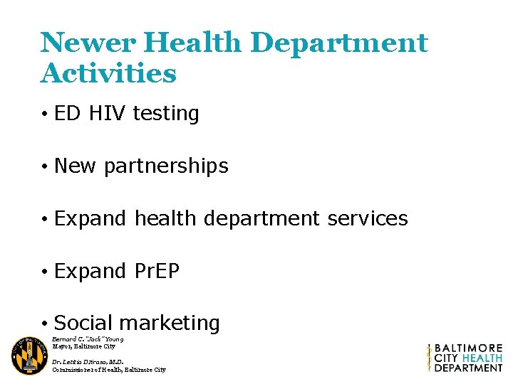 Newer Health Department Activities • ED HIV testing • New partnerships • Expand health