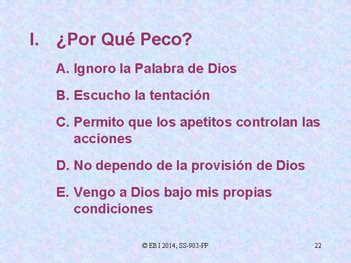 I. ¿Por Qué Peco? A. Ignoro la Palabra de Dios B. Escucho la tentación