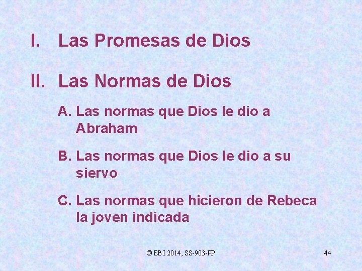 I. Las Promesas de Dios II. Las Normas de Dios A. Las normas que