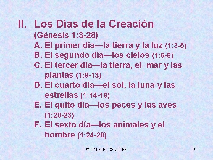 II. Los Días de la Creación (Génesis 1: 3 -28) A. El primer día—la