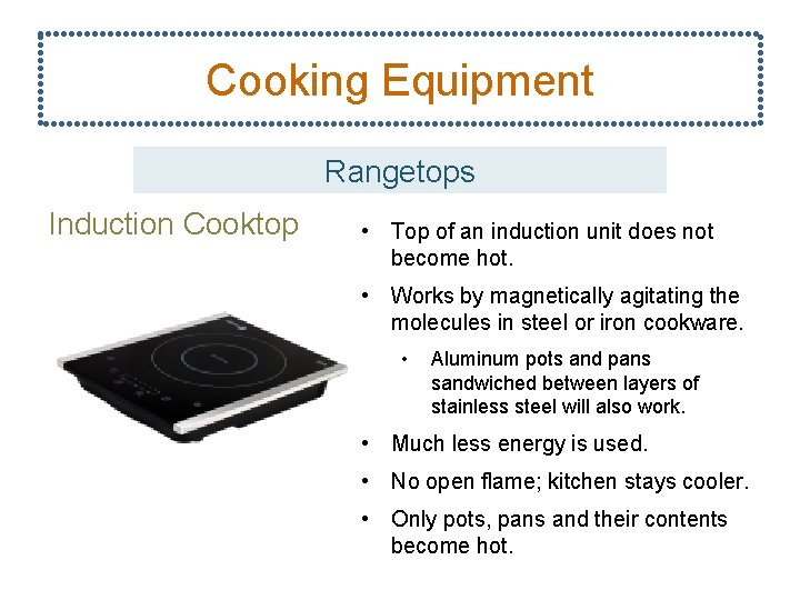 Cooking Equipment Rangetops Induction Cooktop • Top of an induction unit does not become