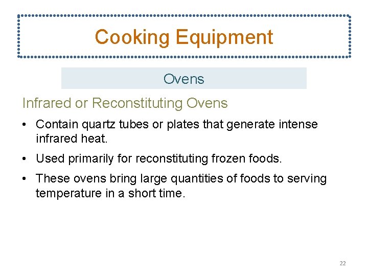 Cooking Equipment Ovens Infrared or Reconstituting Ovens • Contain quartz tubes or plates that