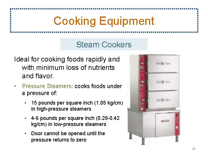 Cooking Equipment Steam Cookers Ideal for cooking foods rapidly and with minimum loss of