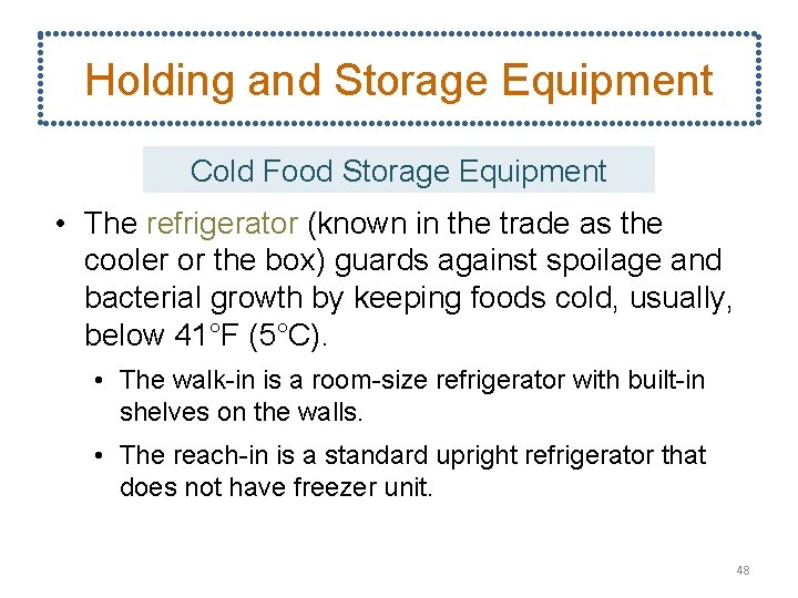 Holding and Storage Equipment Cold Food Storage Equipment • The refrigerator (known in the