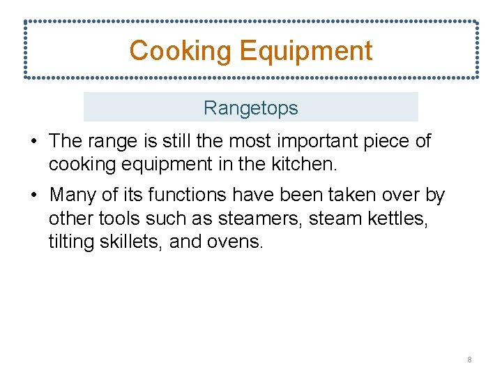 Cooking Equipment Rangetops • The range is still the most important piece of cooking