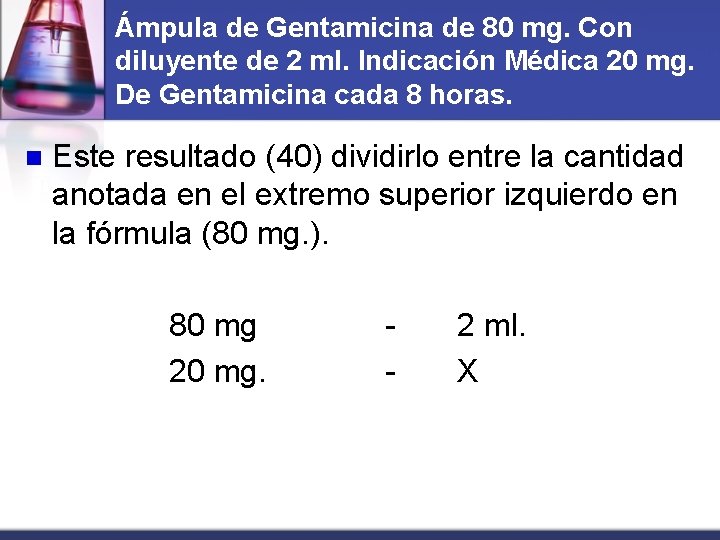 Ámpula de Gentamicina de 80 mg. Con diluyente de 2 ml. Indicación Médica 20