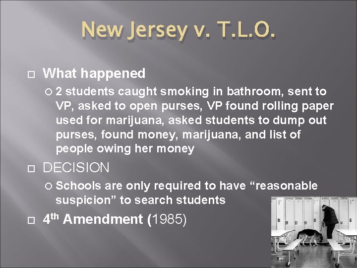New Jersey v. T. L. O. What happened 2 students caught smoking in bathroom,