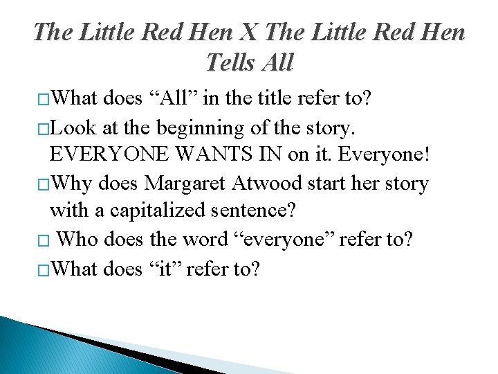 The Little Red Hen X The Little Red Hen Tells All �What does “All”