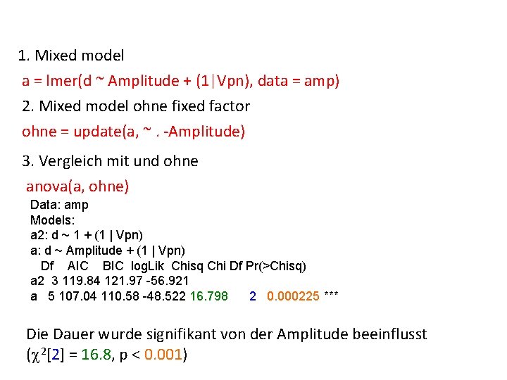 1. Mixed model a = lmer(d ~ Amplitude + (1|Vpn), data = amp) 2.