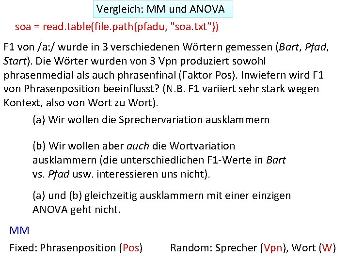 Vergleich: MM und ANOVA soa = read. table(file. path(pfadu, "soa. txt")) F 1 von