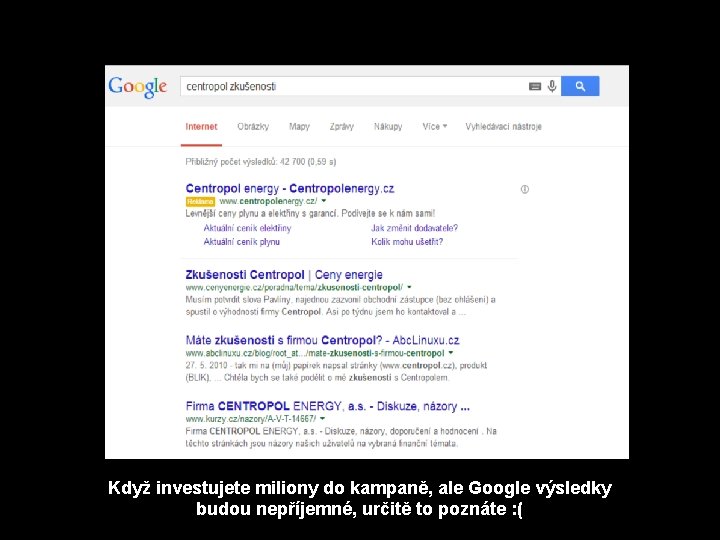 Text Když investujete miliony do kampaně, ale Google výsledky budou nepříjemné, určitě to poznáte