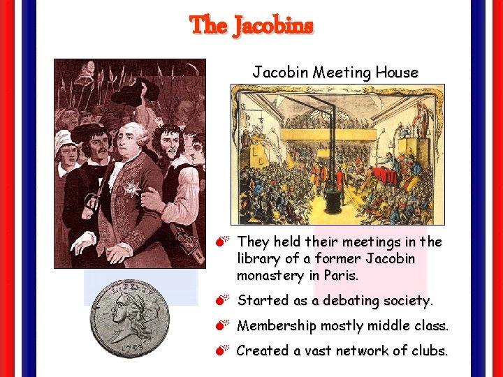 The Jacobins Jacobin Meeting House M They held their meetings in the library of
