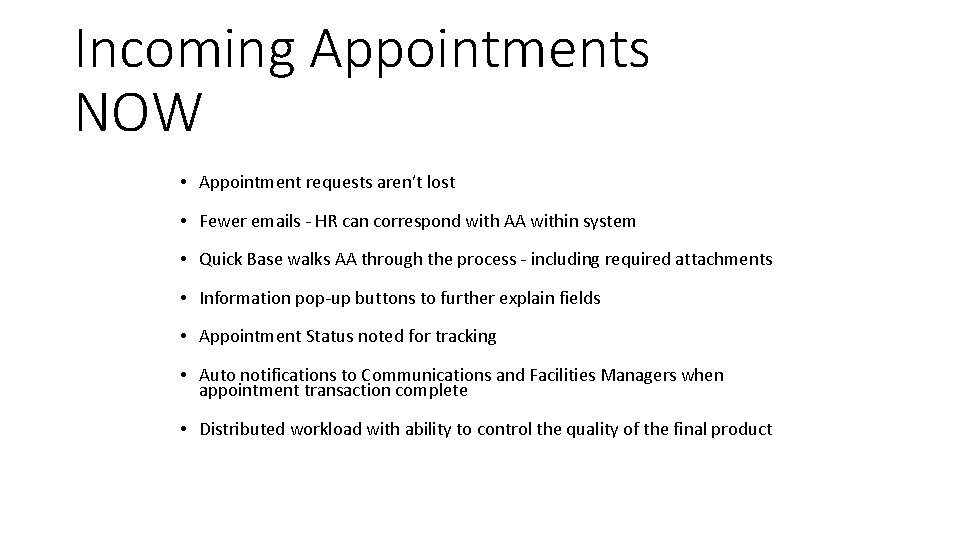 Incoming Appointments NOW • Appointment requests aren’t lost • Fewer emails - HR can