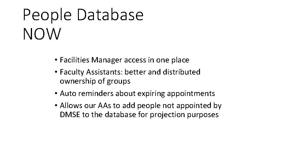 People Database NOW • Facilities Manager access in one place • Faculty Assistants: better