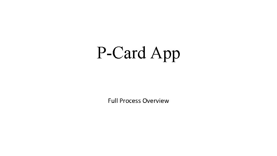 P-Card App Full Process Overview 