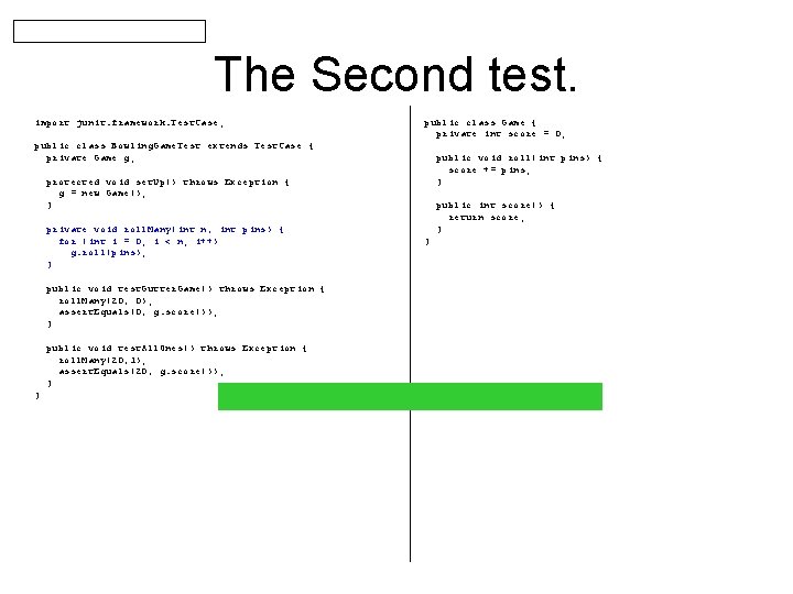 The Second test. import junit. framework. Test. Case; public class Game { private int