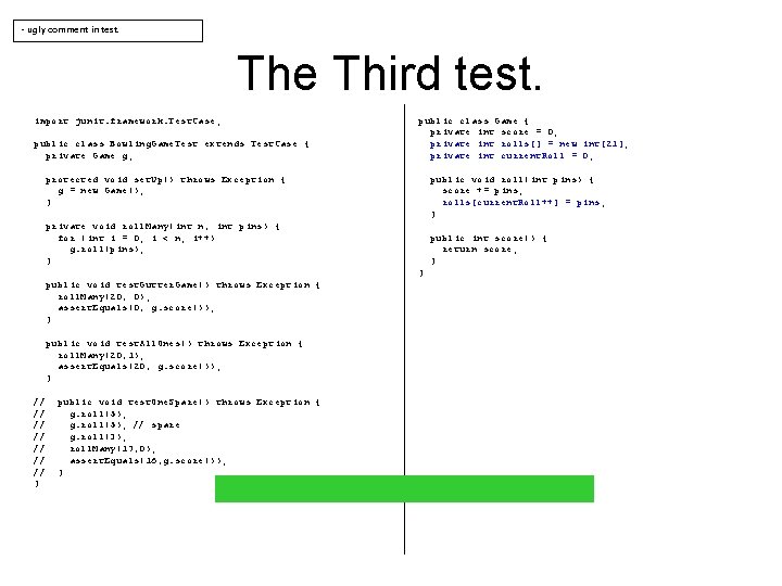 - ugly comment in test. The Third test. import junit. framework. Test. Case; public