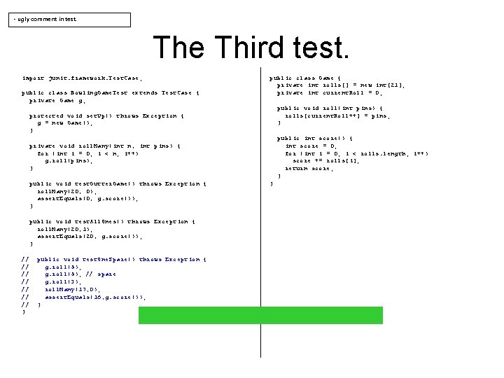 - ugly comment in test. The Third test. import junit. framework. Test. Case; public