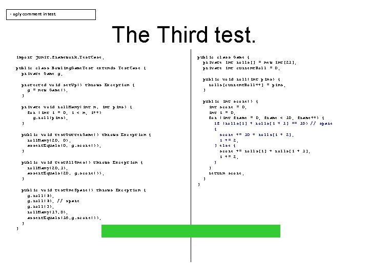 - ugly comment in test. The Third test. import junit. framework. Test. Case; public