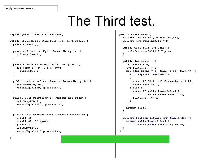 -ugly comment in test. The Third test. import junit. framework. Test. Case; public class