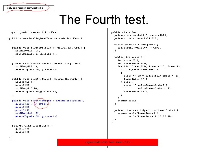 - ugly comment in test. One. Strike. The Fourth test. import junit. framework. Test.