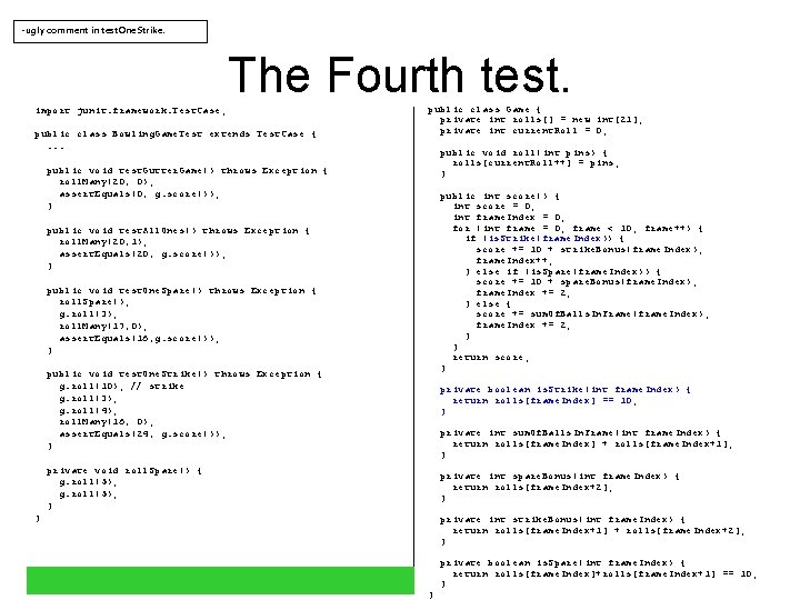 -ugly comment in test. One. Strike. The Fourth test. import junit. framework. Test. Case;