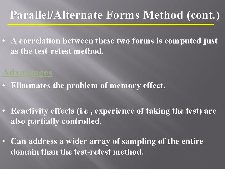 Parallel/Alternate Forms Method (cont. ) • A correlation between these two forms is computed