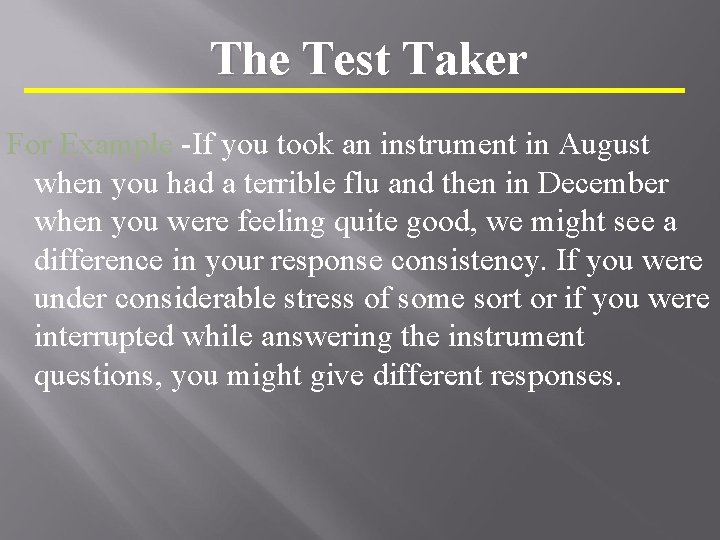 The Test Taker For Example -If you took an instrument in August when you