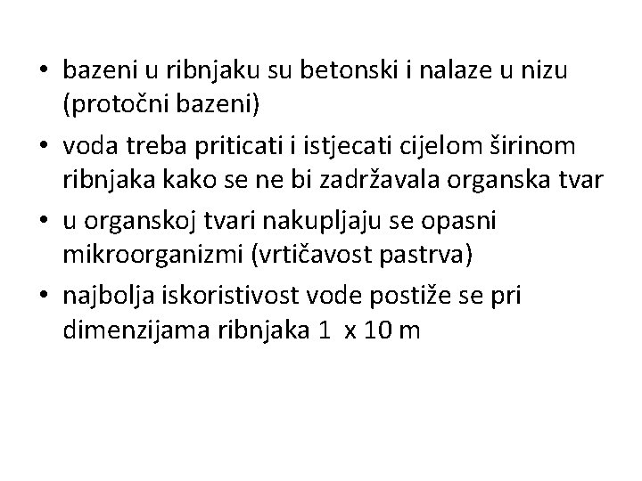  • bazeni u ribnjaku su betonski i nalaze u nizu (protočni bazeni) •