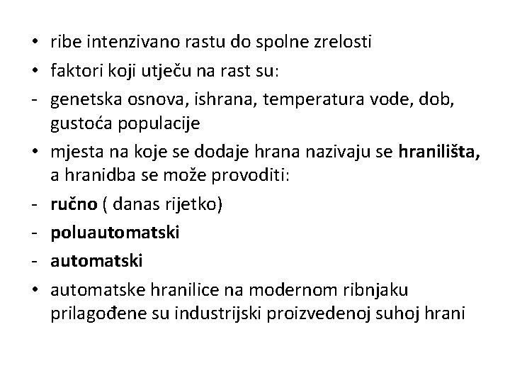  • ribe intenzivano rastu do spolne zrelosti • faktori koji utječu na rast