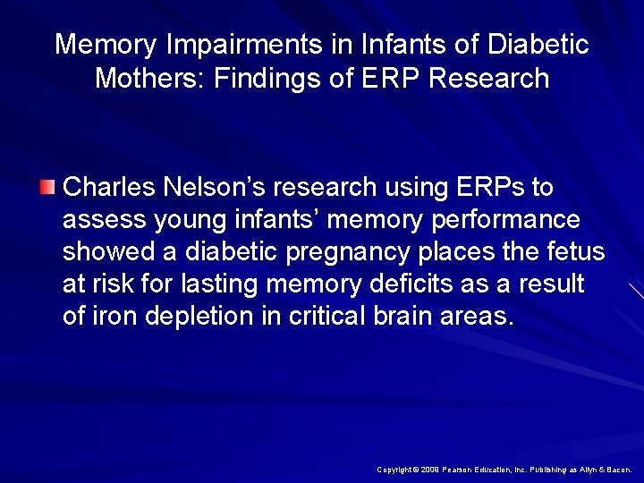 Memory Impairments in Infants of Diabetic Mothers: Findings of ERP Research Charles Nelson’s research